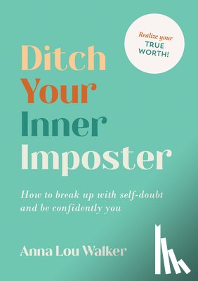 Walker, Anna Lou - Ditch Your Inner Imposter