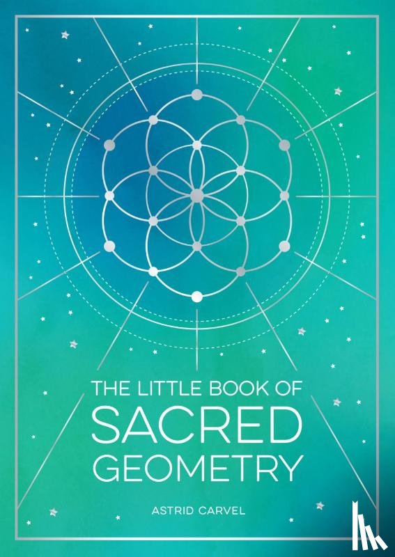 Carvel, Astrid - The Little Book of Sacred Geometry