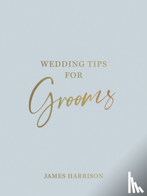 Harrison, James - Wedding Tips for Grooms