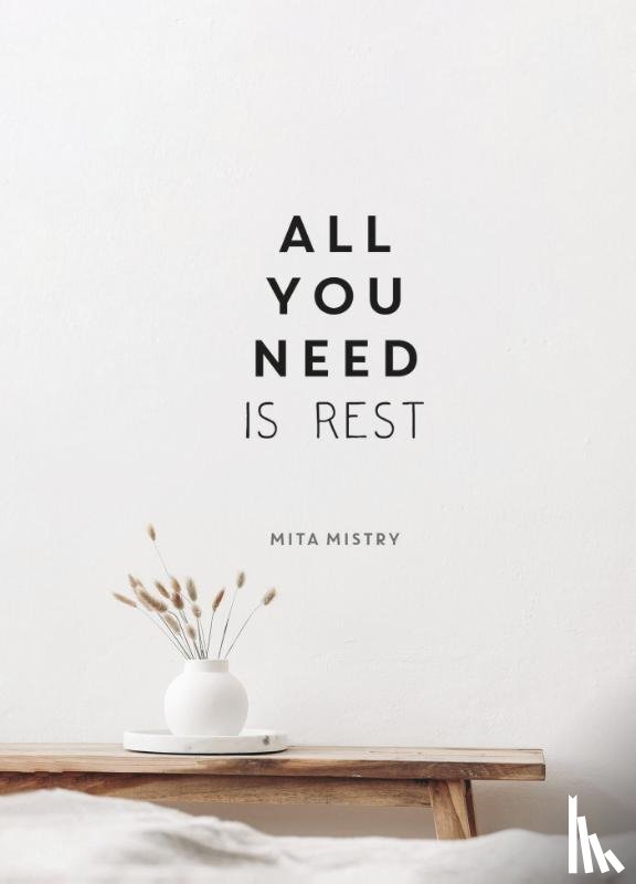 Mistry, Mita - All You Need is Rest