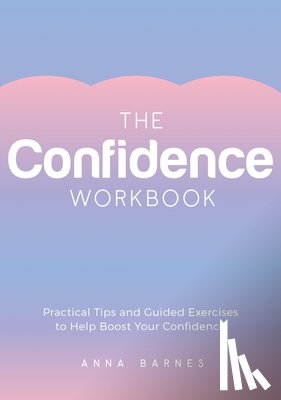 Barnes, Anna - The Confidence Workbook