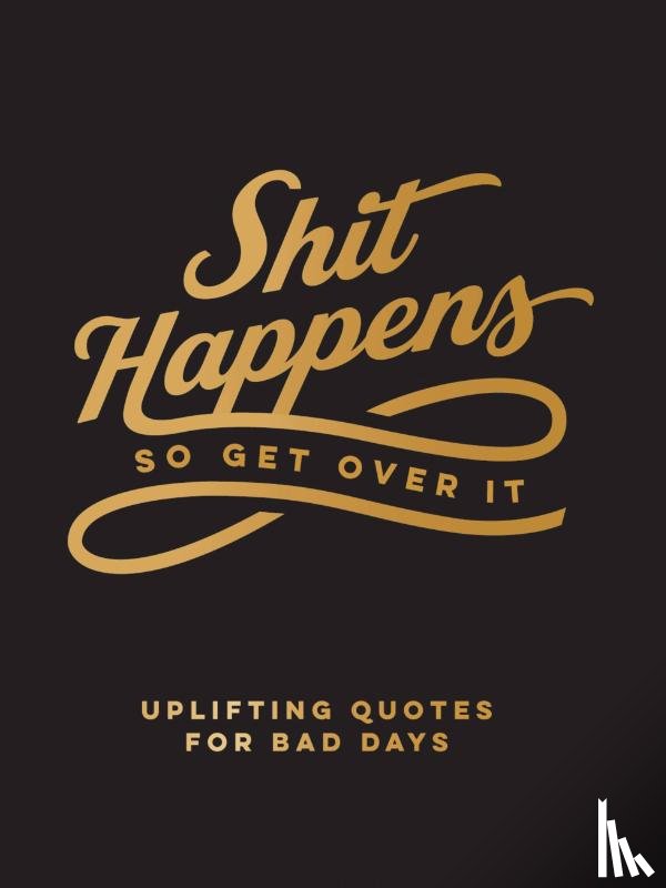 Publishers, Summersdale - Shit Happens So Get Over It