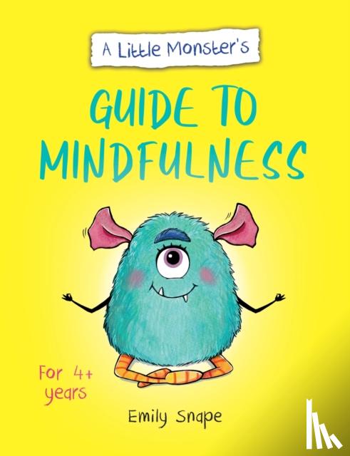 Snape, Emily - A Little Monster’s Guide to Mindfulness