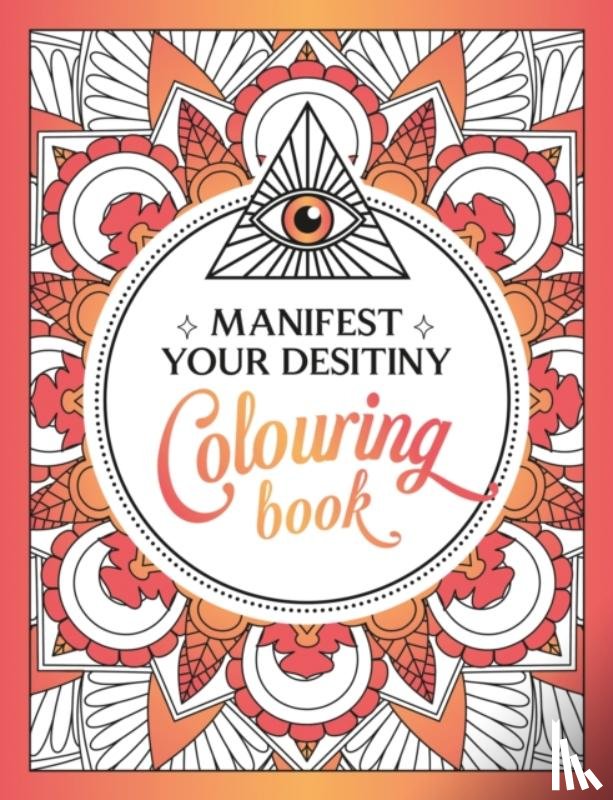 Publishers, Summersdale - Manifest Your Destiny Colouring Book