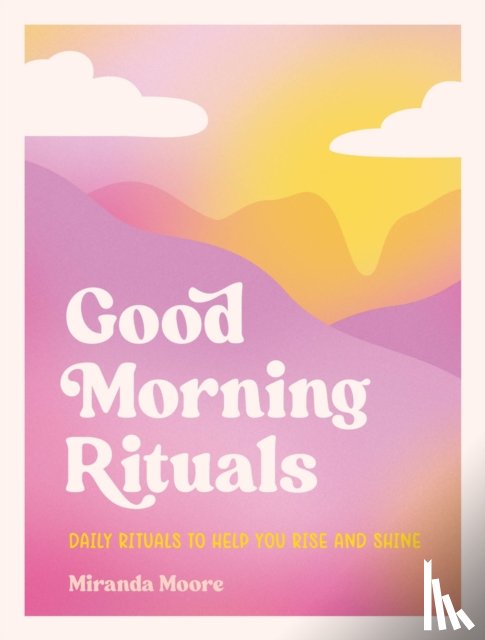 Moore, Miranda - Good Morning Rituals