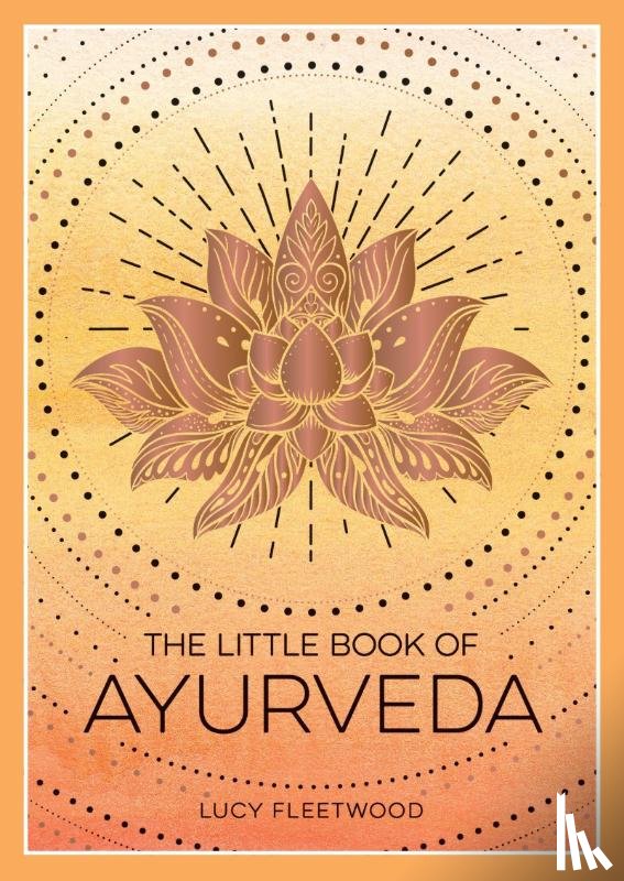 Fleetwood, Lucy - The Little Book of Ayurveda