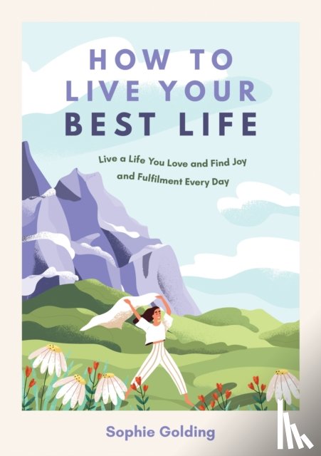 Golding, Sophie - How to Live Your Best Life