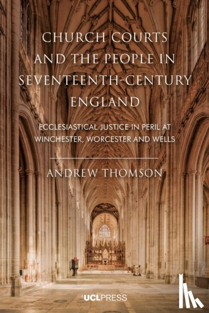 Thomson, Andrew - Church Courts and the People in Seventeenth-Century England