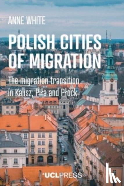 White, Anne - Polish Cities of Migration