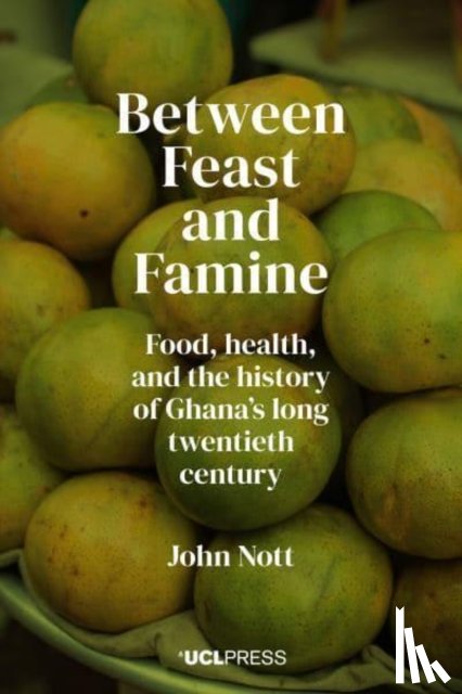 Nott, John - Between Feast and Famine