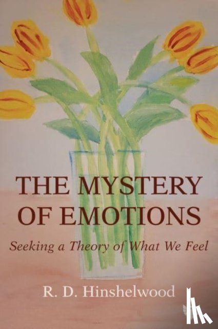 Hinshelwood, R. D. - The Mystery of Emotions