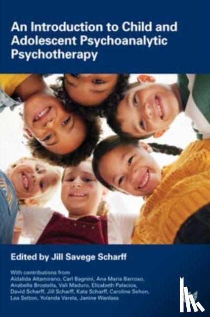  - An Introduction to Child and Adolescent Psychoanalytic Psychotherapy