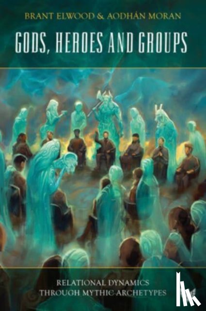 Elwood, Brant, Moran, Aodhan - Gods, Heroes and Groups