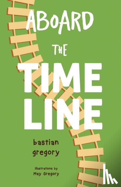 Gregory, Bastian - Aboard the Time Line