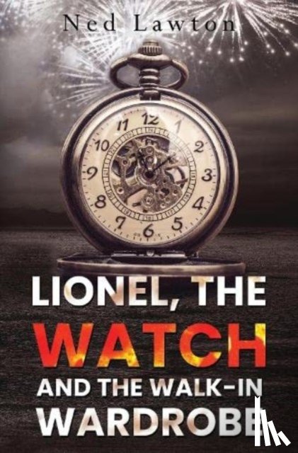 Lawton, Ned - Lionel, the Watch and the Walk-in Wardrobe