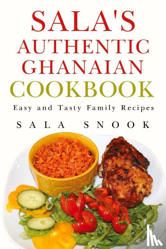 Snook, Sala - Sala's Authentic Ghanaian Cookbook