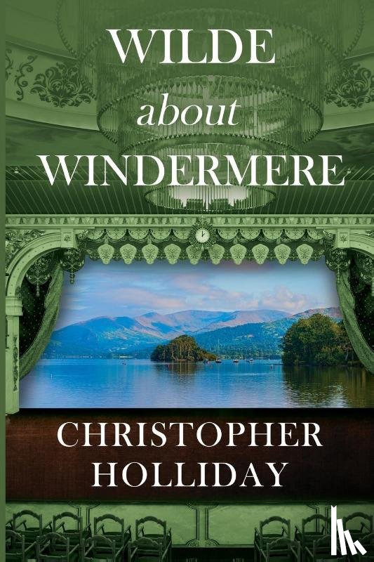 Holliday, Christopher - Wilde about Windermere