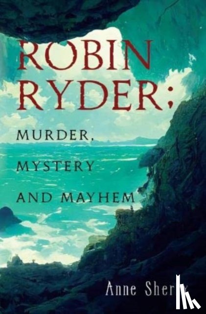 Sherry, Anne - Robin Ryder; Murder, Mystery and Mayhem