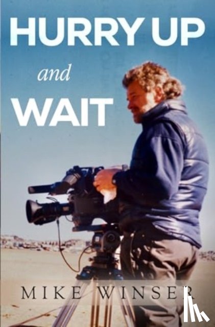 Winser, Mike - Hurry Up and Wait
