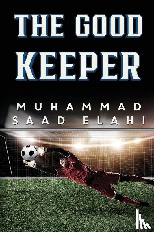 Elahi, Muhammad Saad - The Good Keeper