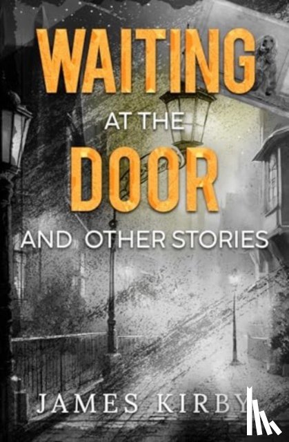 Kirby, James - Waiting at the door and other stories