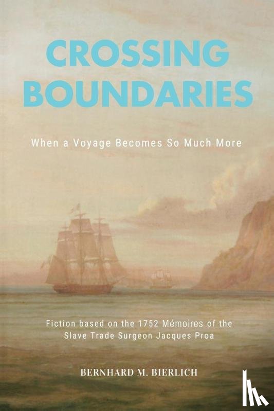 Bierlich, Bernhard M. - Crossing Boundaries- When a Voyage Becomes so much More