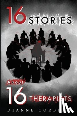Corbeau, Dianne - 16 Stories About 16 Therapists