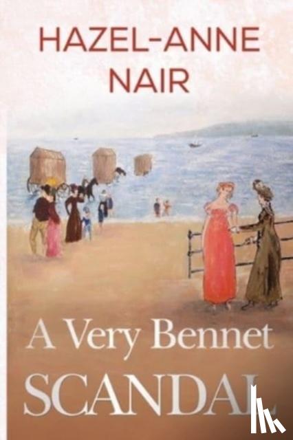 Nair, Hazel-Anne - A Very Bennet Scandal