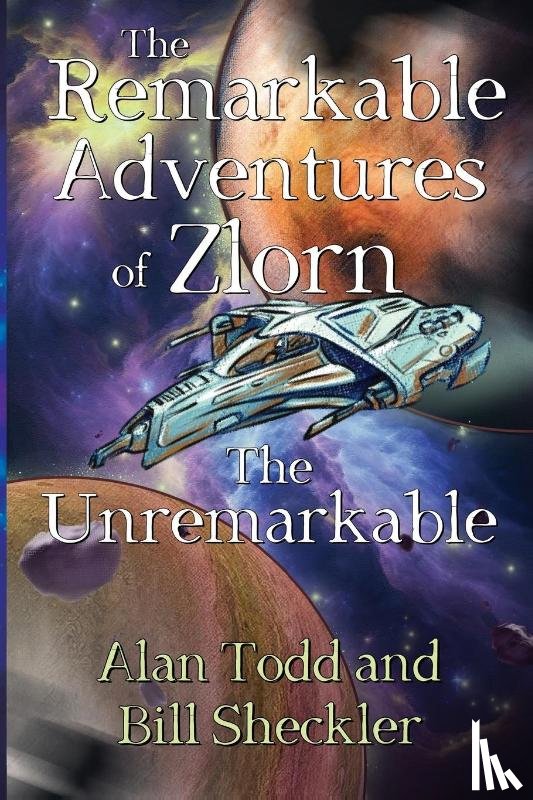 Todd, Alan, Sheckler, Bill - The Remarkable Adventures of Zlorn the Unremarkable