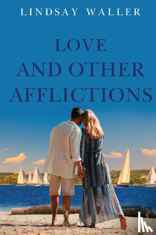 Waller, Lindsay - Love and Other Afflictions