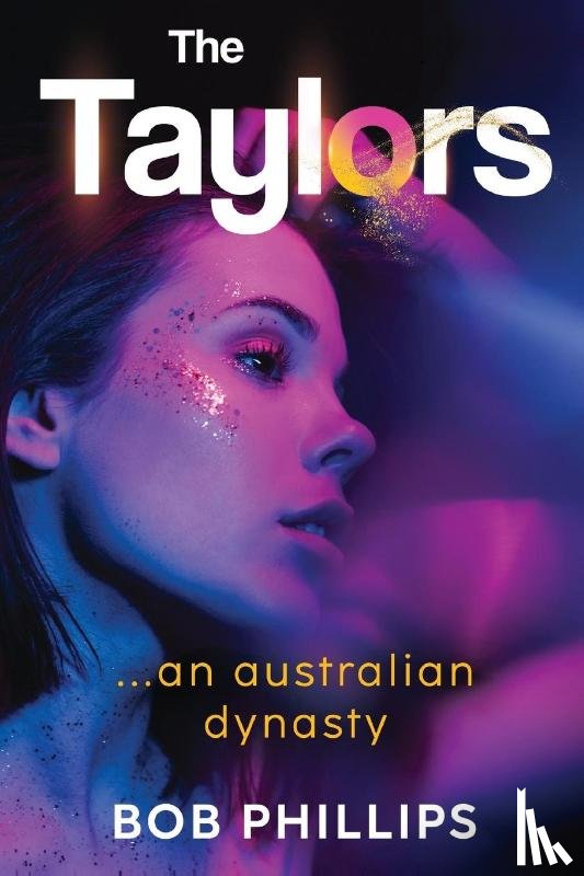 Phillips, Bob - The Taylors...an Australian Dynasty