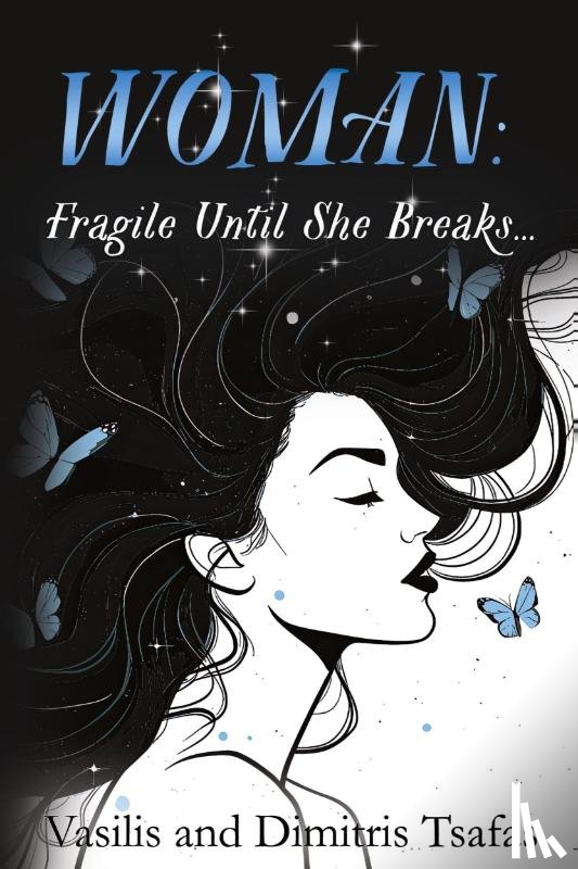 Tsafas, Vasilis, Tsafas, Dimitris - WOMAN: Fragile Until She Breaks...