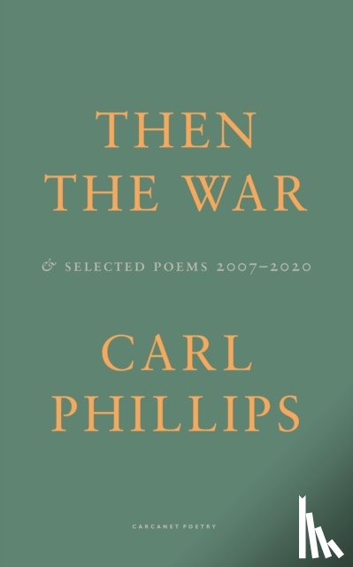Phillips, Carl - Then the War
