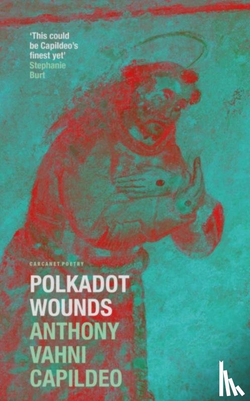 Capildeo, Anthony Vahni - Polkadot Wounds