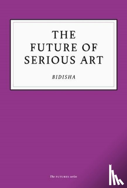 Bidisha - The Future of Serious Art