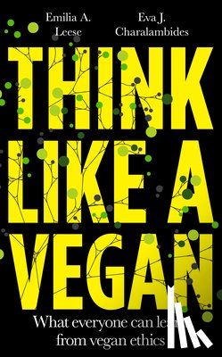Leese, Emilia A., Charalambides, Eva J. - Think Like a Vegan