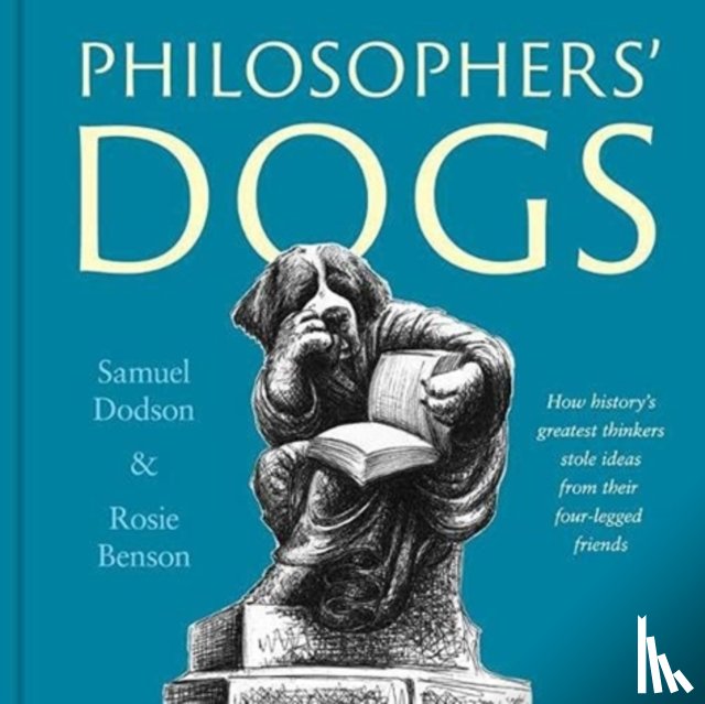 Dodson, Samuel, Benson, Rosie - Philosophers' Dogs