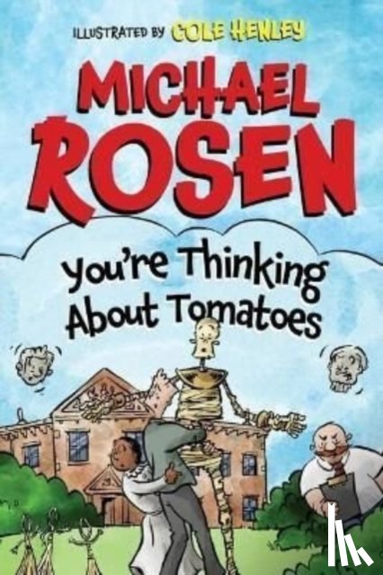 Rosen, Michael, Henley, Cole - You're Thinking About Tomatoes