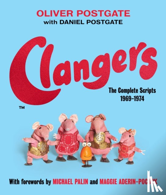 Postgate, Oliver, Postgate, Daniel - Clangers