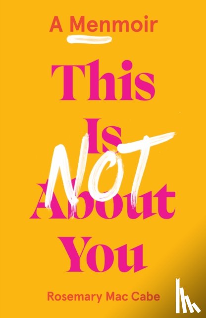 Mac Cabe, Rosemary - This Is Not About You