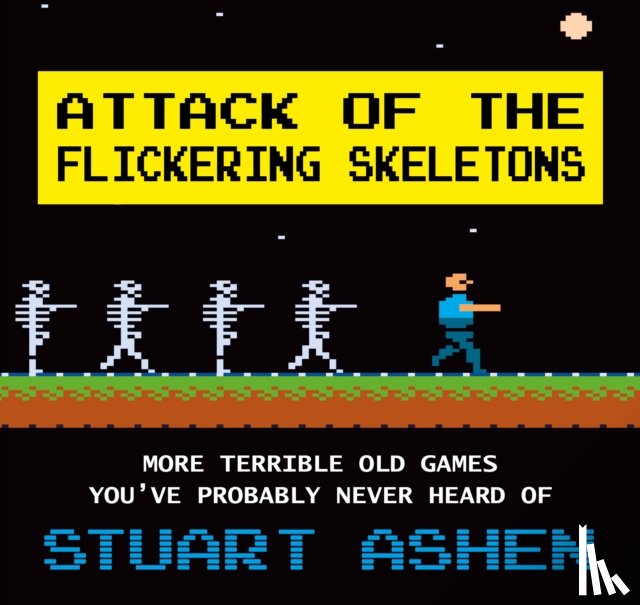 Ashen, Stuart - Attack of the Flickering Skeletons