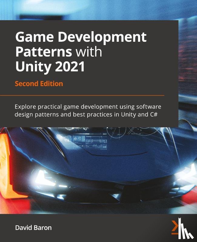 Baron, David - Game Development Patterns with Unity 2021
