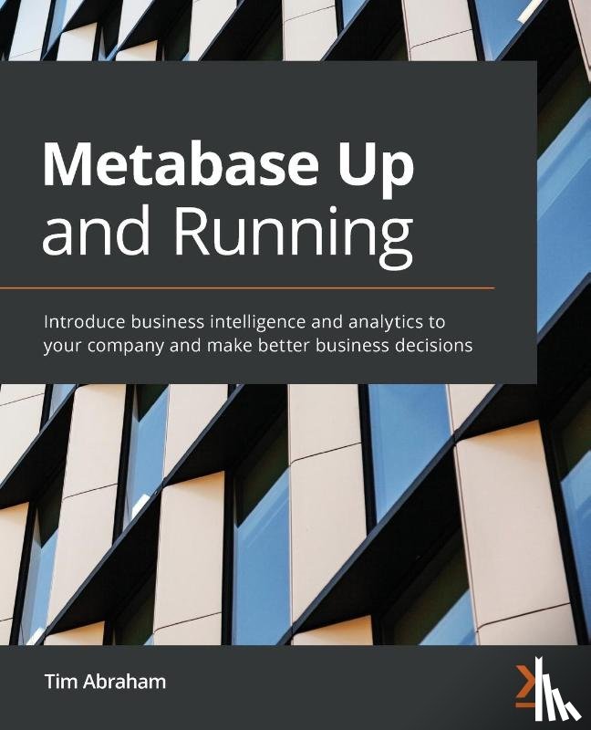 Abraham, Tim - Metabase Up and Running