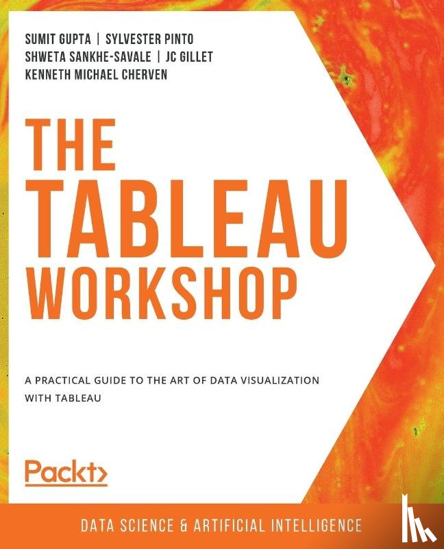 Gupta, Sumit, Pinto, Sylvester, Sankhe-Savale, Shweta, Gillet, JC - The The Tableau Workshop
