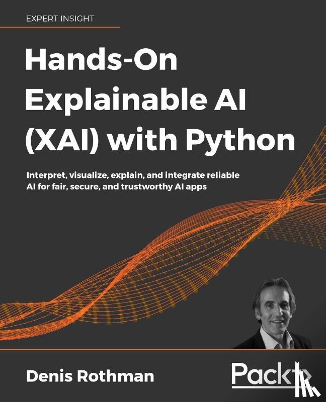 Rothman, Denis - Hands-On Explainable AI (XAI) with Python