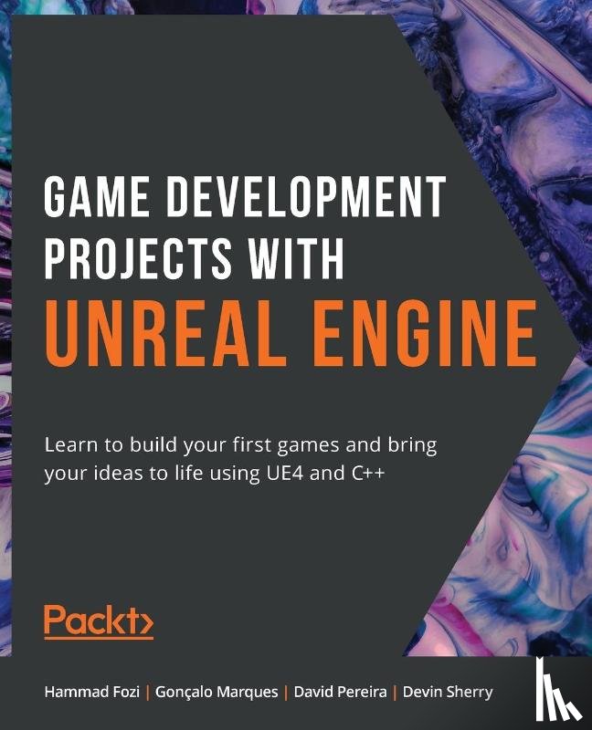 Fozi, Hammad, Marques, Goncalo, Pereira, David, Sherry, Devin - Game Development Projects with Unreal Engine