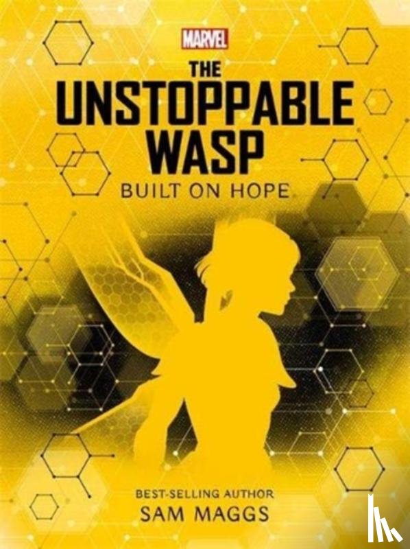 Maggs, Sam - Marvel: The Unstoppable Wasp Built on Hope