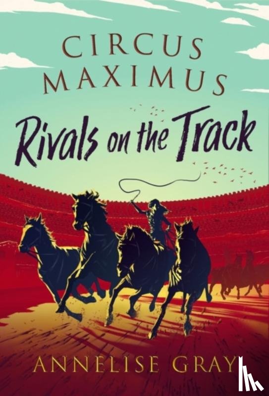 Gray, Annelise - Circus Maximus: Rivals On the Track