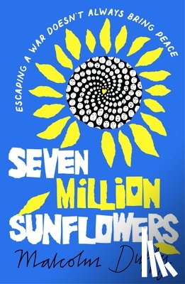 Duffy, Malcolm - Seven Million Sunflowers