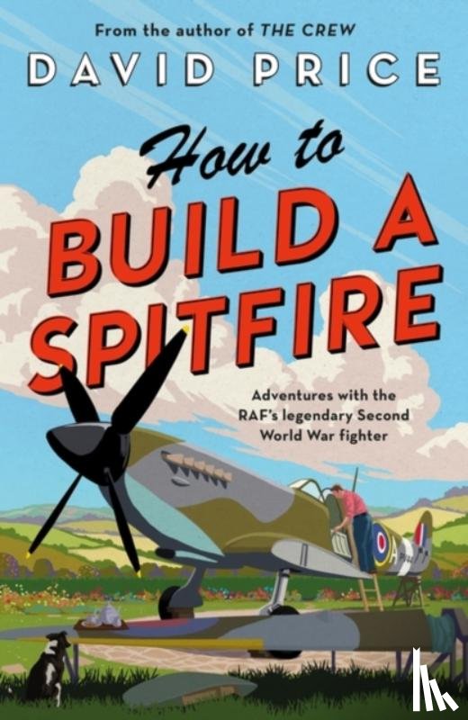 Price, David - How to Build a Spitfire